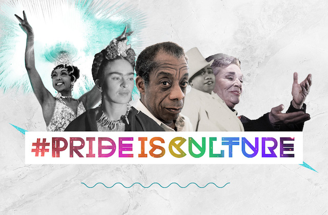Josephine Baker, Frida Kahlo, James Baldwin, Gladys Bentley, and Chavela Vargas are positioned above the banner that reads "#PrideIsCulture" in rainbow colors.