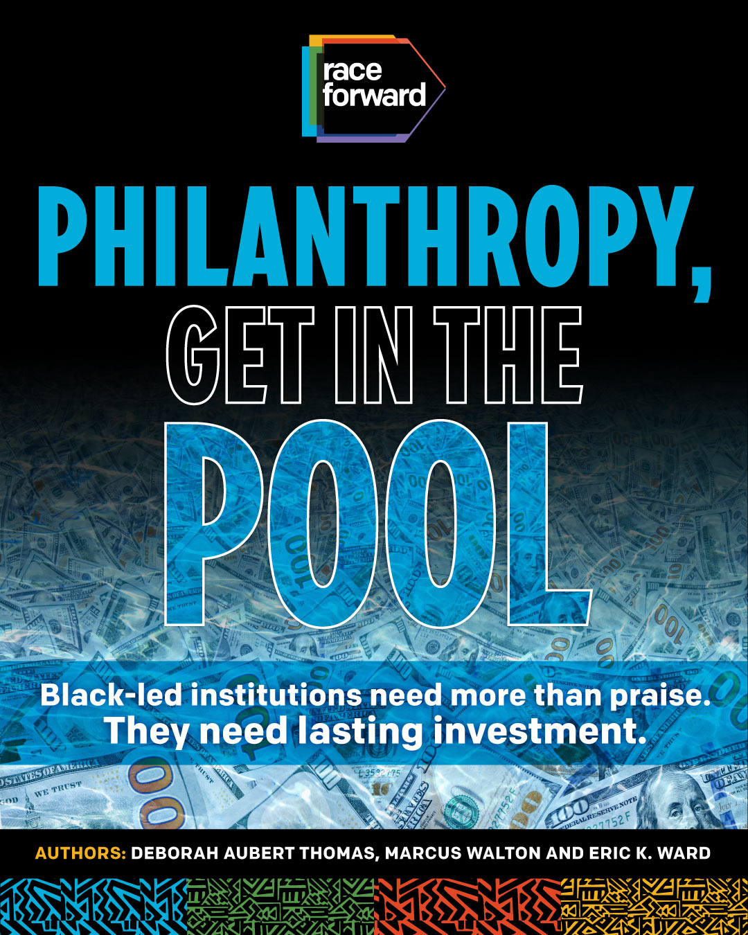 A graphic with Race Forward Logo with copy that says "Philanthropy, Get in the Pool: Black led institutions need more than praise - they need investment"