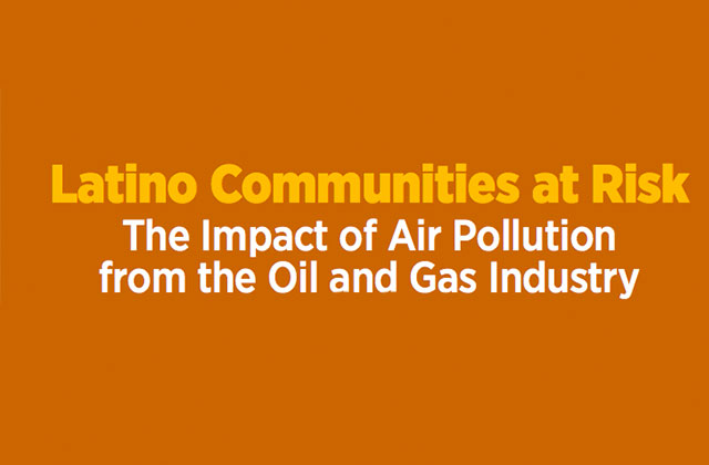 New Report Sheds Light on Fossil Fuel Industry’s Effect on Latinx Communities